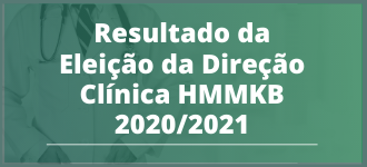 Resultado da Eleição da Direção Clínica HMMKB 2020-2021